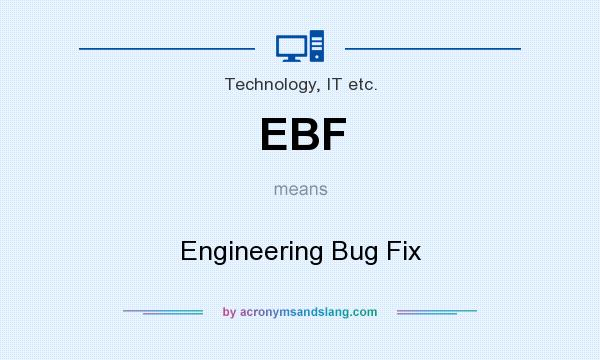 What does EBF mean? It stands for Engineering Bug Fix