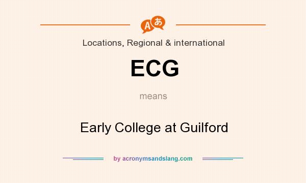 What does ECG mean? It stands for Early College at Guilford