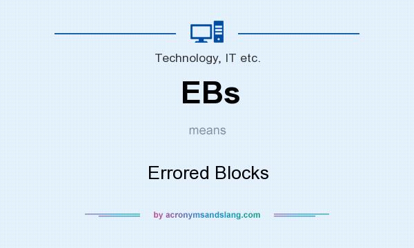 What does EBs mean? It stands for Errored Blocks