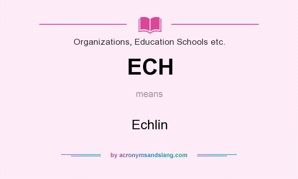 What does ECH mean? It stands for Echlin