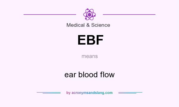What does EBF mean? It stands for ear blood flow