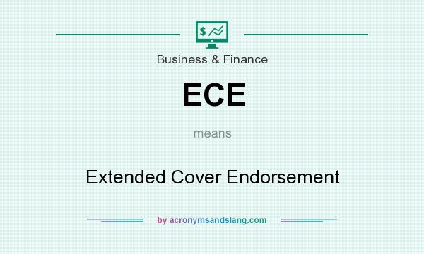 What does ECE mean? It stands for Extended Cover Endorsement