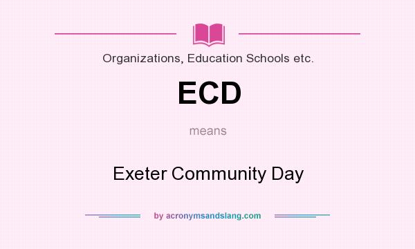 What does ECD mean? It stands for Exeter Community Day
