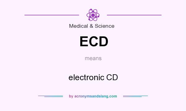 What does ECD mean? It stands for electronic CD
