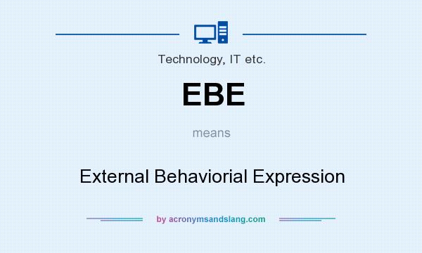 What does EBE mean? It stands for External Behaviorial Expression