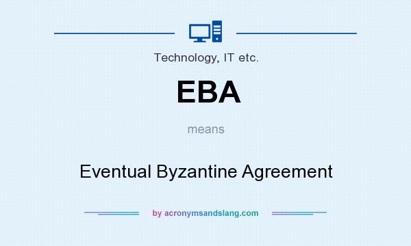 What does EBA mean? It stands for Eventual Byzantine Agreement
