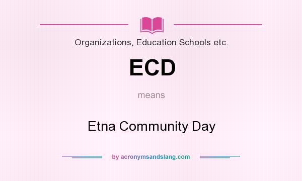 What does ECD mean? It stands for Etna Community Day