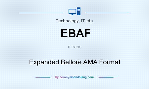 What does EBAF mean? It stands for Expanded Bellore AMA Format