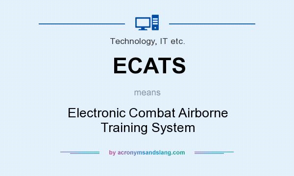 What does ECATS mean? It stands for Electronic Combat Airborne Training System