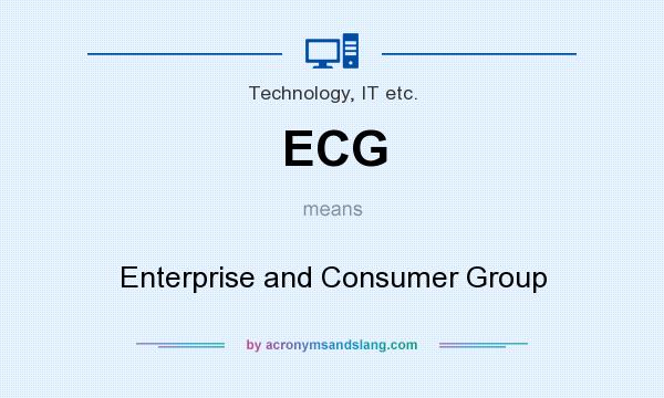 What does ECG mean? It stands for Enterprise and Consumer Group