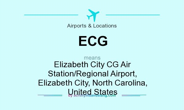 What does ECG mean? It stands for Elizabeth City CG Air Station/Regional Airport, Elizabeth City, North Carolina, United States