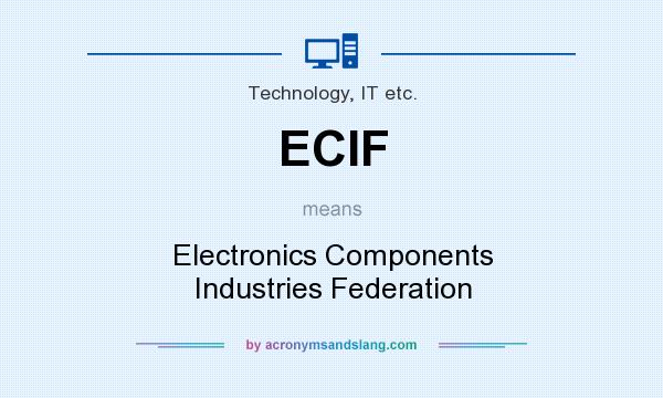 What does ECIF mean? It stands for Electronics Components Industries Federation