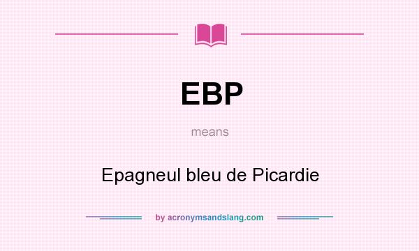 What does EBP mean? It stands for Epagneul bleu de Picardie