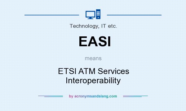 What does EASI mean? It stands for ETSI ATM Services Interoperability