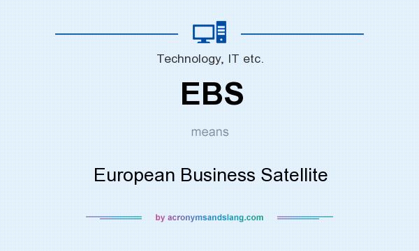 What does EBS mean? It stands for European Business Satellite