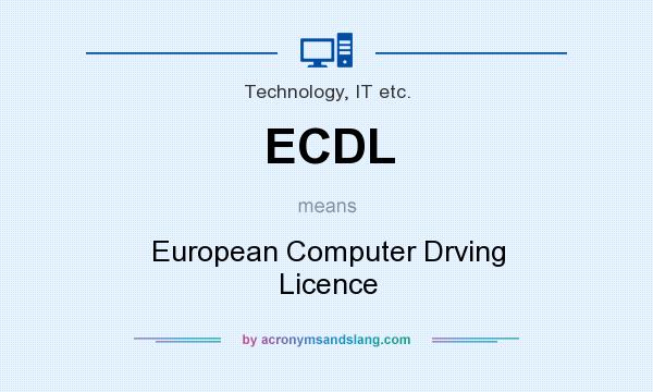 What does ECDL mean? It stands for European Computer Drving Licence