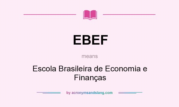 What does EBEF mean? It stands for Escola Brasileira de Economia e Finanças