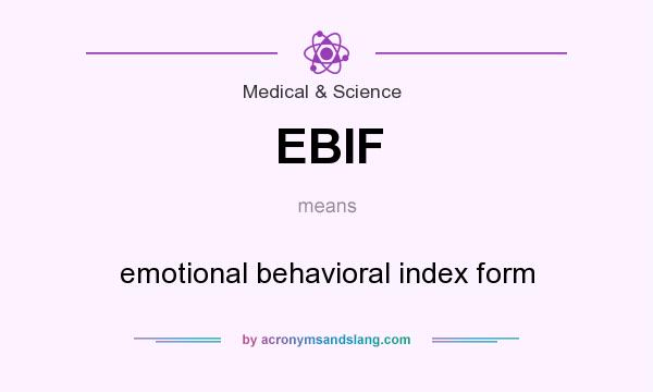 What does EBIF mean? It stands for emotional behavioral index form