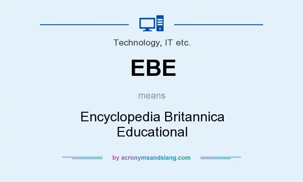 What does EBE mean? It stands for Encyclopedia Britannica Educational