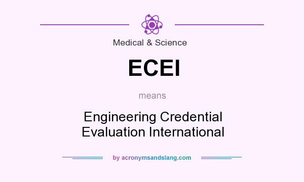 What does ECEI mean? It stands for Engineering Credential Evaluation International