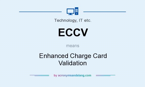 What does ECCV mean? It stands for Enhanced Charge Card Validation