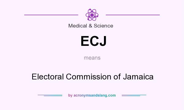What does ECJ mean? It stands for Electoral Commission of Jamaica