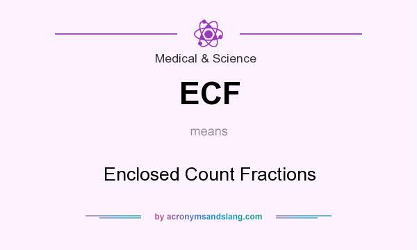 What does ECF mean? It stands for Enclosed Count Fractions