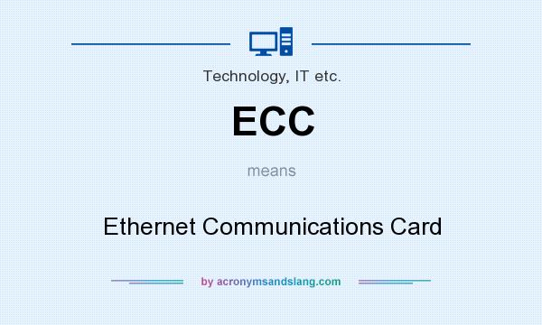 What does ECC mean? It stands for Ethernet Communications Card