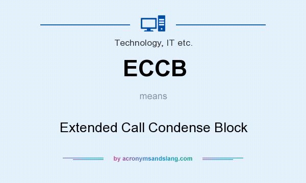 What does ECCB mean? It stands for Extended Call Condense Block