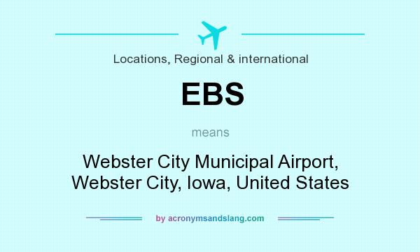 What does EBS mean? It stands for Webster City Municipal Airport, Webster City, Iowa, United States