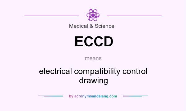 What does ECCD mean? It stands for electrical compatibility control drawing