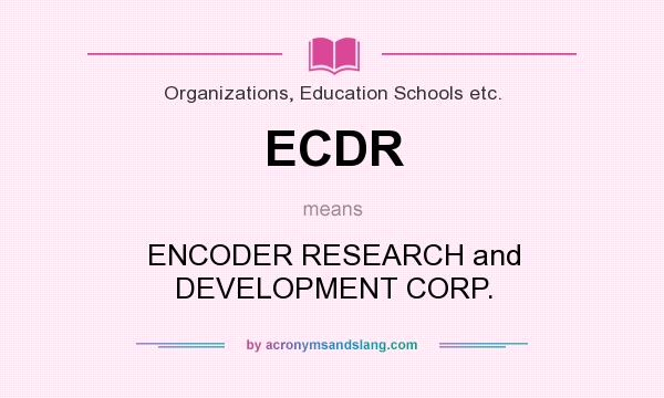What does ECDR mean? It stands for ENCODER RESEARCH and DEVELOPMENT CORP.