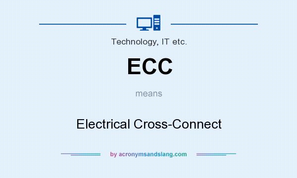 What does ECC mean? It stands for Electrical Cross-Connect