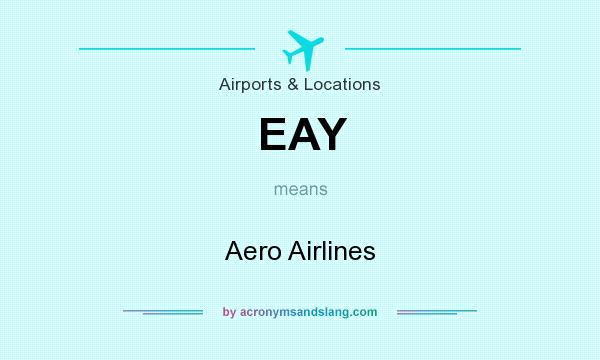 What does EAY mean? It stands for Aero Airlines