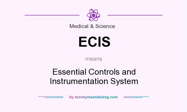 What does ECIS mean? It stands for Essential Controls and Instrumentation System
