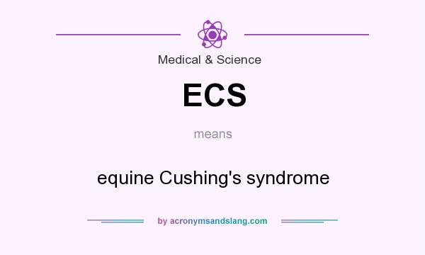 What does ECS mean? It stands for equine Cushing`s syndrome