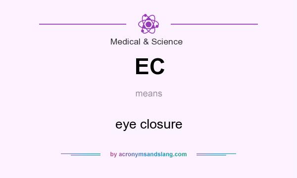 What does EC mean? It stands for eye closure
