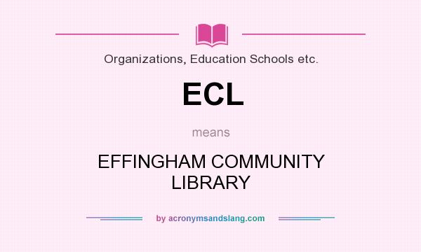 What does ECL mean? It stands for EFFINGHAM COMMUNITY LIBRARY
