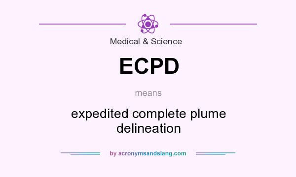 What does ECPD mean? It stands for expedited complete plume delineation