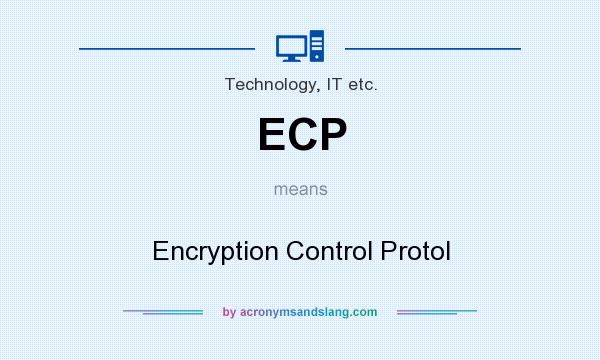 What does ECP mean? It stands for Encryption Control Protol