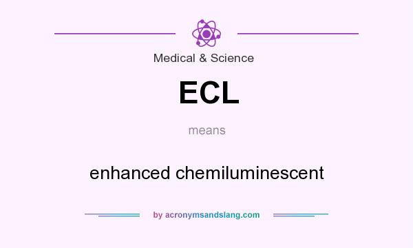 What does ECL mean? It stands for enhanced chemiluminescent