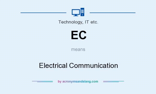 What does EC mean? It stands for Electrical Communication