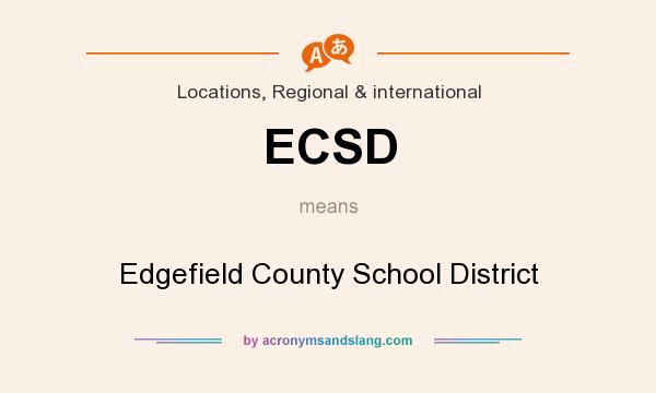 What does ECSD mean? It stands for Edgefield County School District