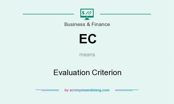 What does EC mean? It stands for Evaluation Criterion