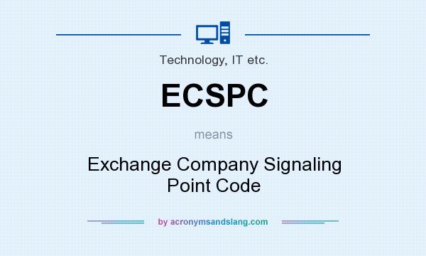 What does ECSPC mean? It stands for Exchange Company Signaling Point Code