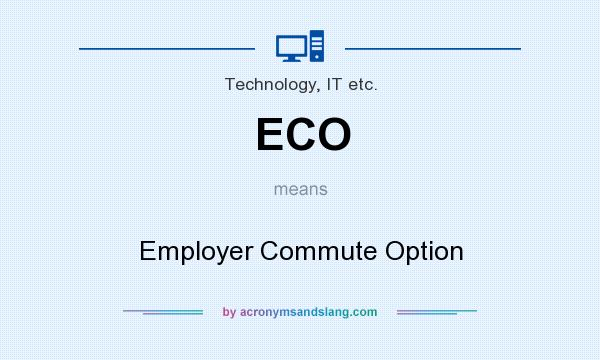 What does ECO mean? It stands for Employer Commute Option