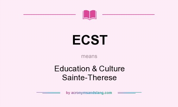 What does ECST mean? It stands for Education & Culture Sainte-Therese