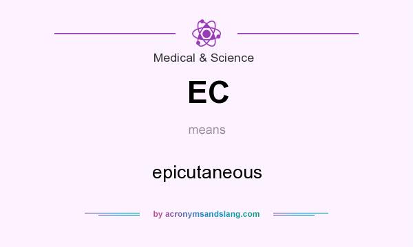 What does EC mean? It stands for epicutaneous