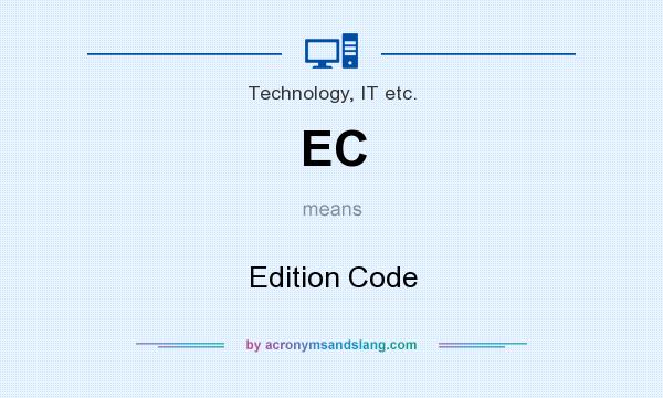 What does EC mean? It stands for Edition Code