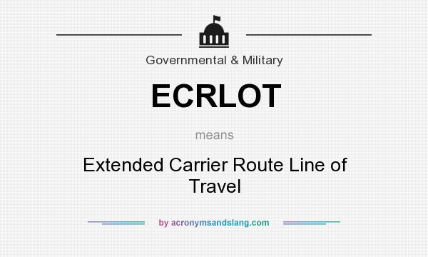 What does ECRLOT mean? It stands for Extended Carrier Route Line of Travel